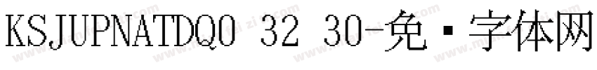 KSJUPNATDQ0 32 30字体转换